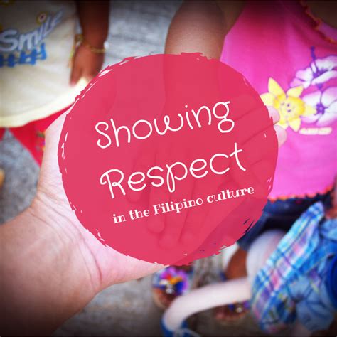Showing Respect in the Filipino Culture .